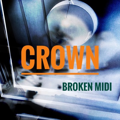 シングル/CROWN/BROKEN MIDI