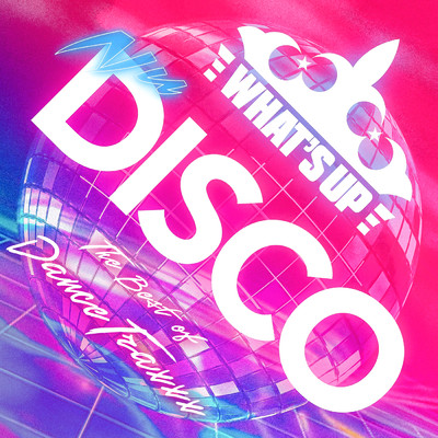 アルバム/What's Up NU DISCO -Ultimate Dance Traxxx- (Explicit)/Various Artists