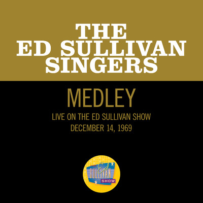 Oh, How Lovely Is The Evening／We Three Kings／God Rest Ye Merry Gentlemen (Medley／Live On The Ed Sullivan Show, December 14, 1969)/The Ed Sullivan Singers
