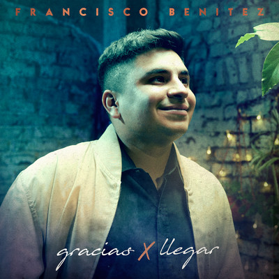 シングル/Gracias Por Llegar/Francisco Benitez