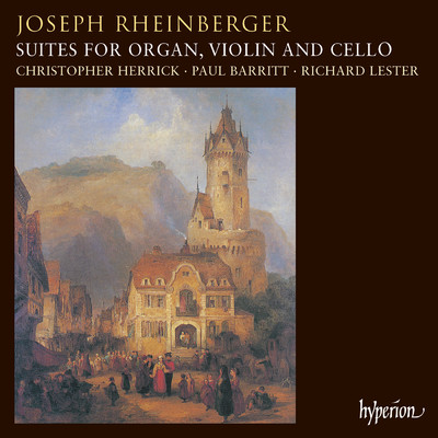 Rheinberger: Suites for Organ, Violin & Cello/Paul Barritt／リヒャルト・レスター／Christopher Herrick