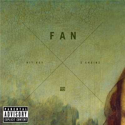 Fan (Explicit) (featuring 2 Chainz)/Hit-Boy