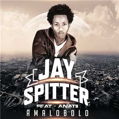 Amalobolo (featuring ANATII)/Jay Spitter