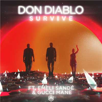 シングル/Survive (Explicit) (featuring Emeli Sande, Gucci Mane)/Don Diablo