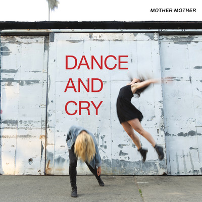 アルバム/Dance And Cry (Explicit)/Mother Mother