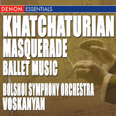 Masquerade, Ballet Music 2. Act II: On the Poet's Death - Galon - Salon of the Baronesse Strahl - Strahl & Spich - a Gossip - Arbenen's Jealousy - Card Play/Akop Ter-Voskanyan／The Symphony Orchestra of Bolshoi Theatre