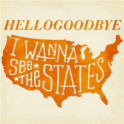 I Wanna See The States/ハローグッバイ