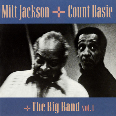 The Big Band, Vol. 1/ミルト・ジャクソン／カウント・ベイシー