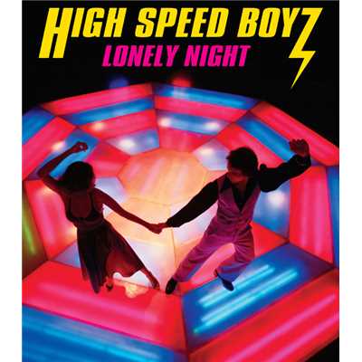 LONELY NIGHT/High Speed Boyz