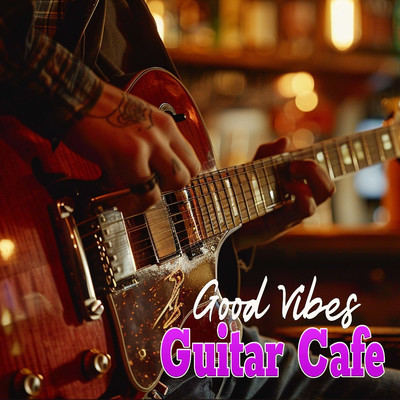 アルバム/Good Vibes Guitar Cafe/Hanna Chan