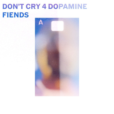 シングル/Don't Cry 4 Dopamine Fiends/DANNYDANZ