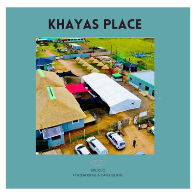 シングル/Khayas Place (feat. CapeCulture & Nzerosoul)/spijojo