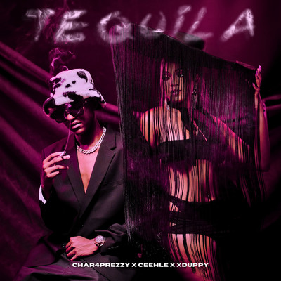 Tequila/Char4Prezzy