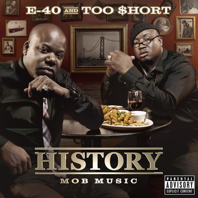 アルバム/History: Mob Music/E-40 & Too $hort