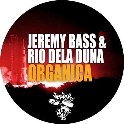 シングル/Organica (Original Mix)/Jeremy Bass & Rio Dela Duna