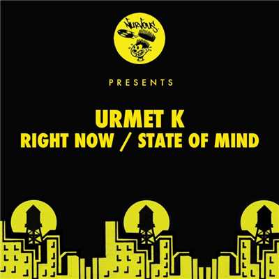 Right Now ／ State Of Mind/Urmet K