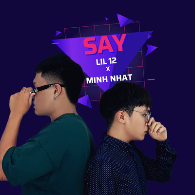 SAY/Lil 12 & Minh Nhat