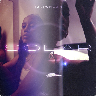 SOLAR/Taliwhoah