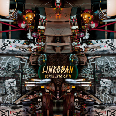 Super Into On It/Linkoban