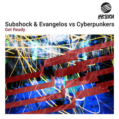 Get Ready (Extended Mix)/Subshock & Evangelos／Cyberpunkers