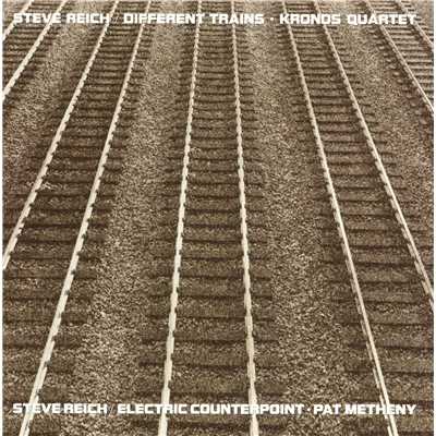 シングル/Different Trains: America, Before the War/Steve Reich & Kronos Quartet
