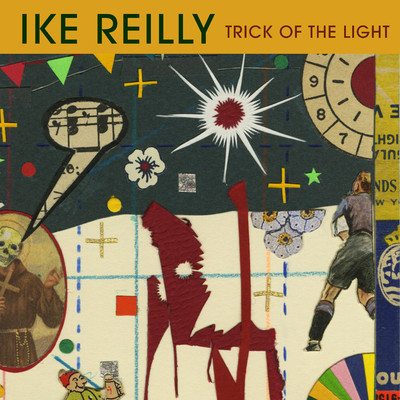 シングル/Trick Of The Light/Ike Reilly