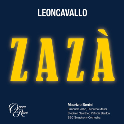 Zaza, Act 4: ”Cosi, nessuna nuova？” (Anaide, Courtois)/Maurizio Benini