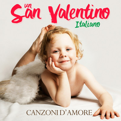 アルバム/Un San Valentino Italiano: Canzoni D'amore/Various Artists