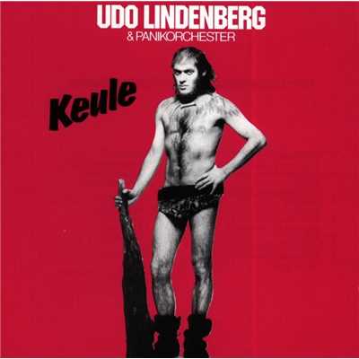 Keule (Remastered)/Udo Lindenberg & Das Panik-Orchester