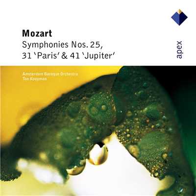 アルバム/Mozart : Symphonies Nos 25, 31, 'Paris' & 41, 'Jupiter'  -  Apex/Ton Koopman & Amsterdam Baroque Orchestra