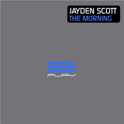 The Morning (Remixes)/Jayden Scott