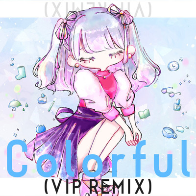 Colorful(VIP REMIX)/Kakuly feat. のんです