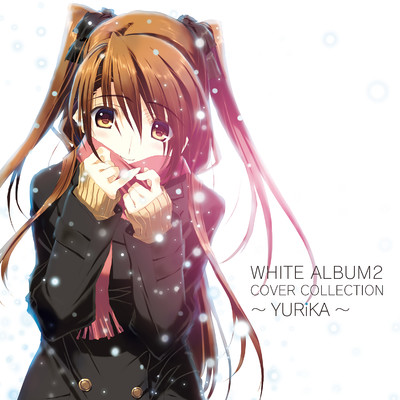 WHITE ALBUM2 COVER COLLECTION～YURiKA～/YURiKA