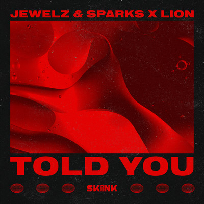 Told You (Extended Mix)/Jewelz & Sparks & Lion