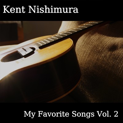 My Favorite Songs Vol. 2/西村 ケント