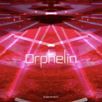 シングル/Orphelin/SPLENDID GOD GIRAFFE