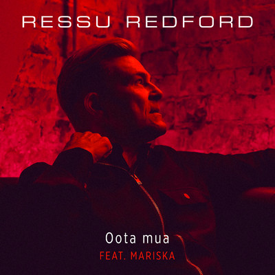 Oota mua (featuring Mariska／Vain elamaa - Unohtumaton ilta)/Ressu Redford