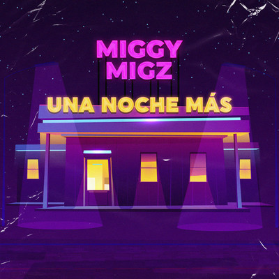Una Noche Mas/Miggy Migz