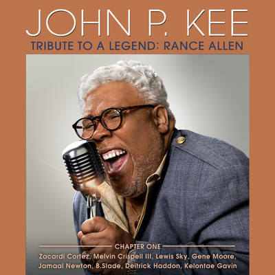 Tribute To A Legend: Rance Allen, Chapter One/John P. Kee