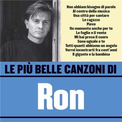 アルバム/Le piu belle canzoni di Ron/Ron