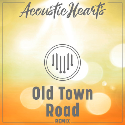 Old Town Road (Remix)/Acoustic Hearts
