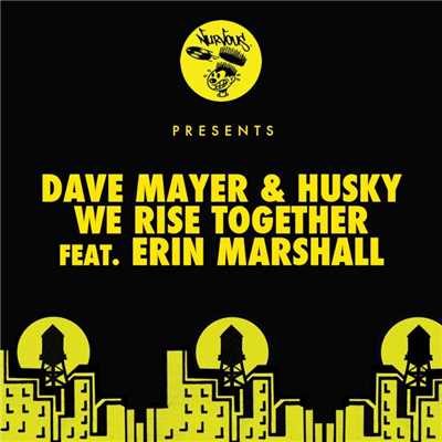We Rise Together (feat. Erin Marshall) [Husky's Bobbin Head Mix]/Dave Mayer