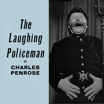 The Laughing Policeman/Charles Penrose