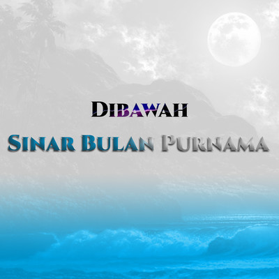 Dibawah Sinar Bulan Purnama/Various Artists
