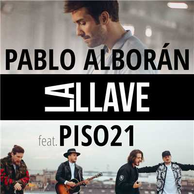 La llave (feat. Piso 21)/Pablo Alboran
