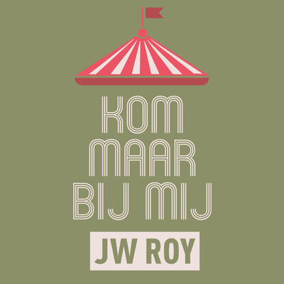 Kom Maar Bij Mij (feat. Fleur) [Zolderkamerdemo]/JW Roy