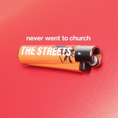 シングル/Never Went to Church/The Streets