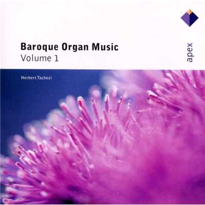 アルバム/Baroque Organ Music Vol.1  -  Apex/Herbert Tachezi
