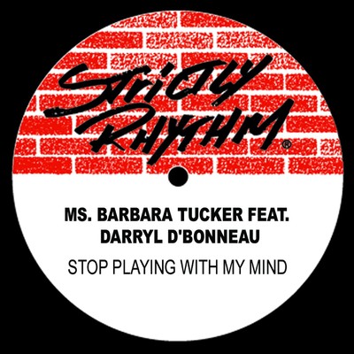 Stop Playing With My Mind (feat. Darryl D'Bonneau)/Barbara Tucker