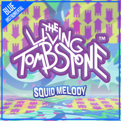 Squid Melody (Blue Version) [Instrumental]/The Living Tombstone